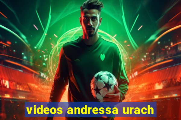 videos andressa urach